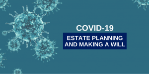 Effective Ways of Estate Planning in Covid-19