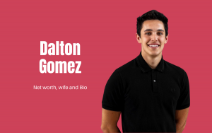 Dalton Gomez Net wort