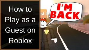 How to Play as a Guest on Roblox